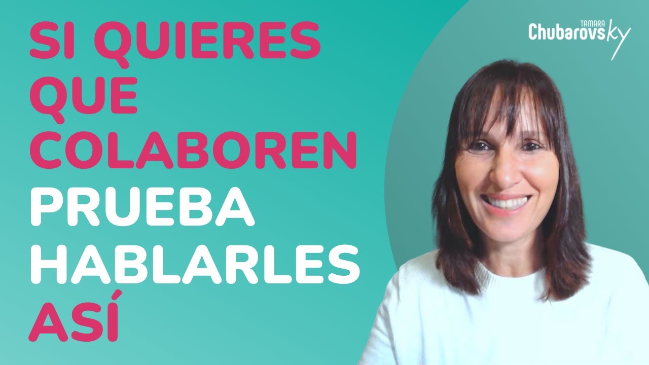 Si quieres que colaboren prueba hablarles así